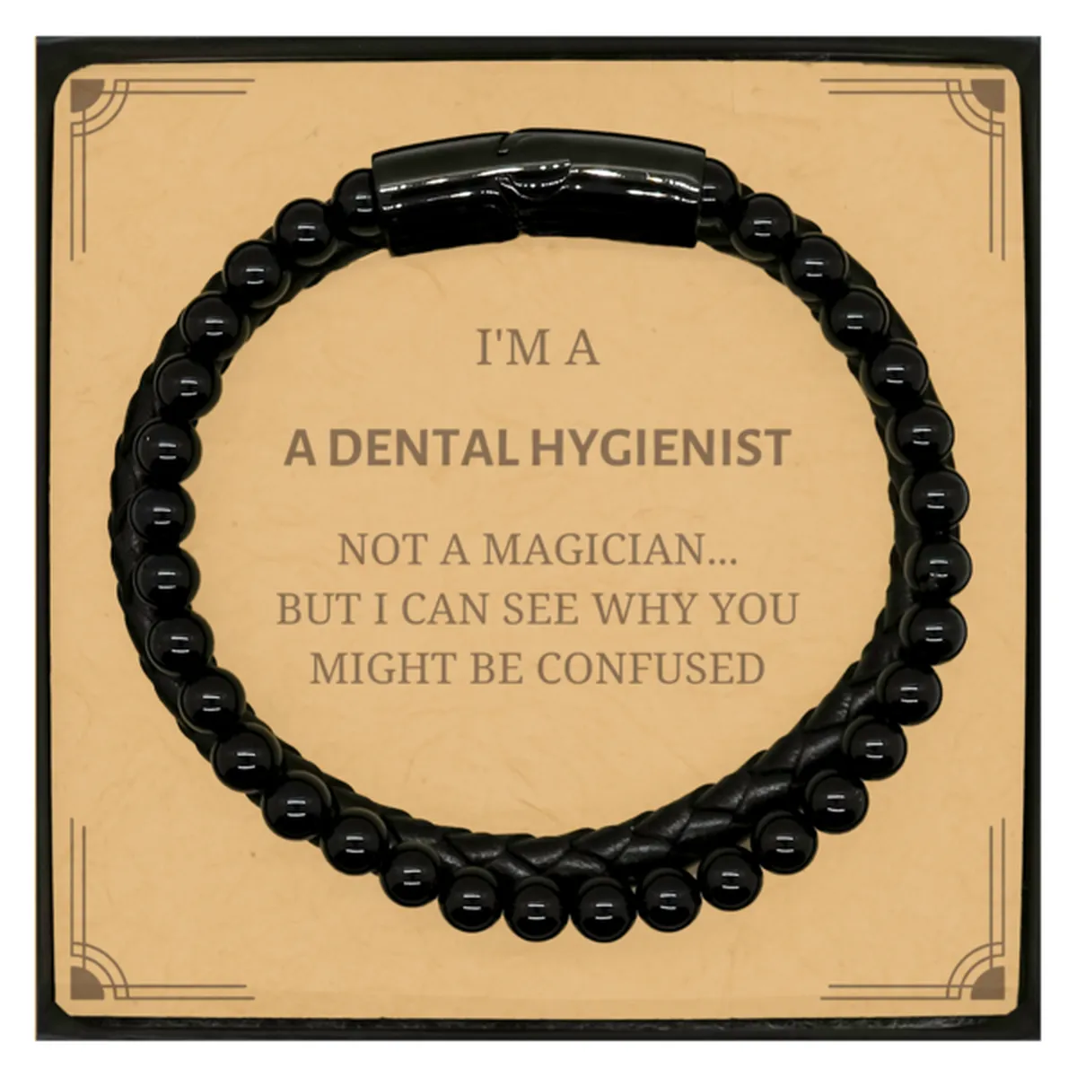 Badass Dental Hygienist Gifts, I'm Dental Hygienist not a magician, Sarcastic Stone Leather Bracelets for Dental Hygienist Birth